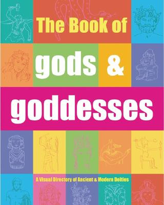 Carte The Book of Gods & Goddesses: A Visual Directory of Ancient and Modern Deities Tom Whyte