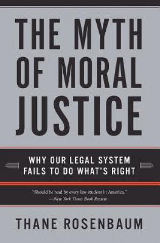 Książka Myth of Moral Justice Thane Rosenbaum