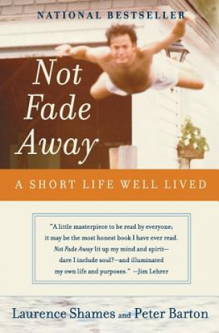 Buch Not Fade Away: A Short Life Well Lived Laurence Shames