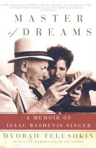 Carte Master of Dreams: A Memoir of Isaac Bashevis Singer Dvorah Telushkin