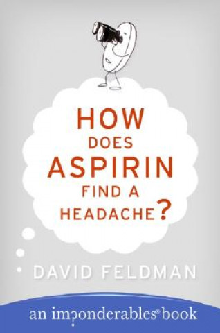 Könyv How Does Aspirin Find a Headache? David Feldman