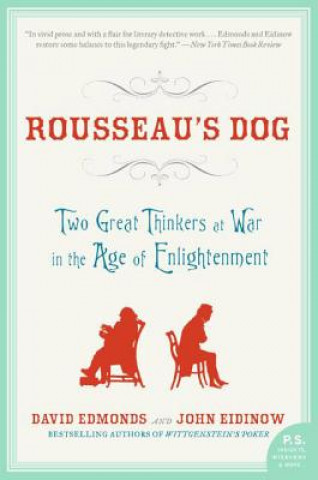 Könyv Rousseau's Dog: Two Great Thinkers at War in the Age of Enlightenment David Edmonds