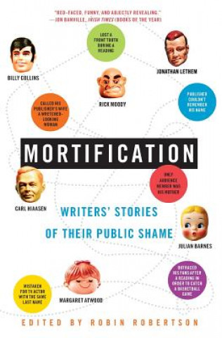 Książka Mortification: Writers' Stories of Their Public Shame Robin Robertson