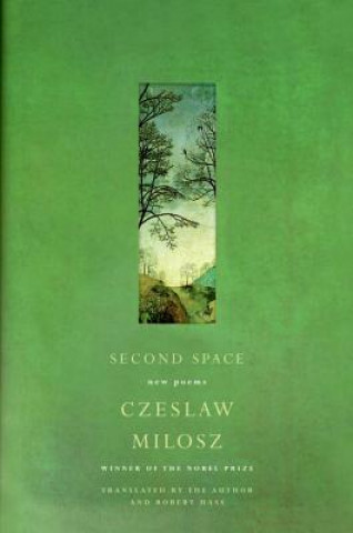 Carte Second Space: New Poems Milosz Czeslaw