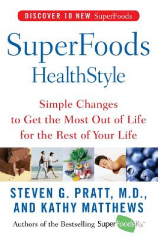 Könyv Superfoods Healthstyle: Simple Changes to Get the Most Out of Life for the Rest of Your Life Steven G. Pratt