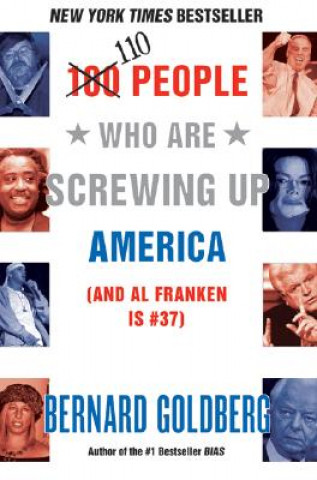 Kniha 100 People Who Are Screwing Up America Bernard Goldberg