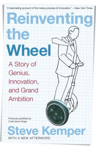 Buch Reinventing the Wheel: A Story of Genius, Innovation, and Grand Ambition Steve Kemper