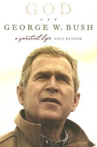 Kniha God and George W. Bush Paul Kengor