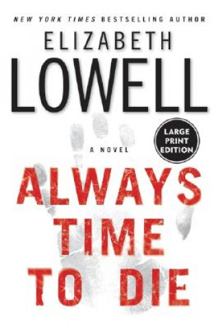 Kniha Always Time To Die Large Print Elizabeth Lowell