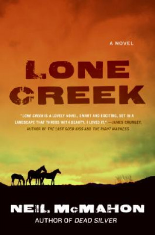 Könyv Lone Creek Neil McMahon