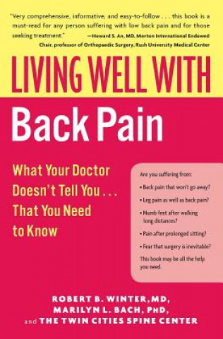 Könyv Living Well with Back Pain: What Your Doctor Doesn't Tell You...That You Need to Know Robert B. Winter