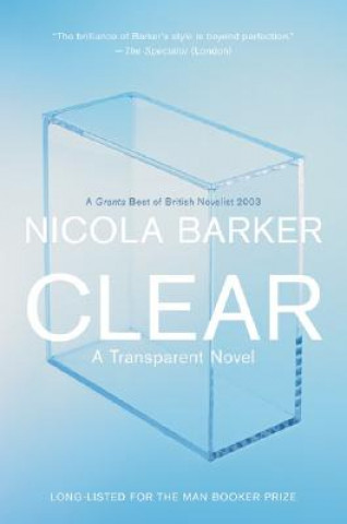 Kniha Clear: A Transparent Novel Nicola Barker