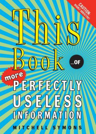 Carte This Book ...of More Perfectly Useless Information Mitchell Symons