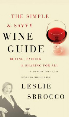 Книга Simple & Savvy Wine Guide Leslie Sbrocco