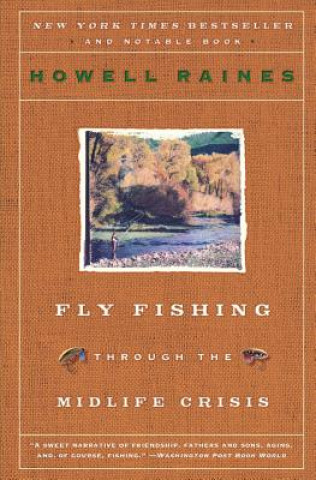 Książka Fly Fishing Through the Midlife Crisis Howell Raines