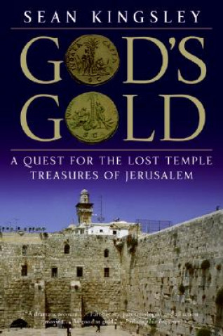 Książka God's Gold: A Quest for the Lost Temple Treasures of Jerusalem Sean Kingsley