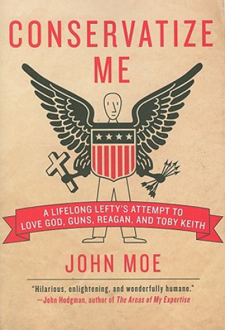 Kniha Conservatize Me John Moe