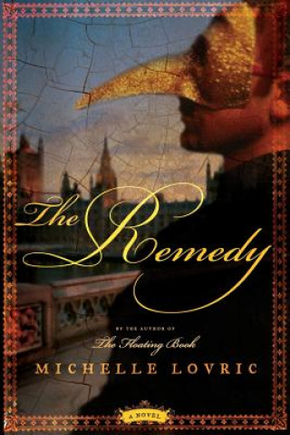 Kniha The Remedy: A Novel of London & Venice Michelle Lovric