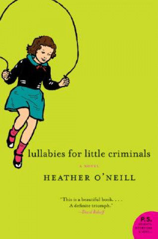 Könyv Lullabies for Little Criminals Heather O'Neill