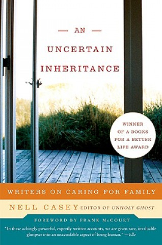 Книга An Uncertain Inheritance: Writers on Caring for Family Frank McCourt