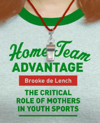 Könyv Home Team Advantage Brooke de Lench