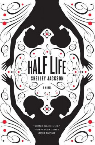 Kniha Half Life Shelley Jackson