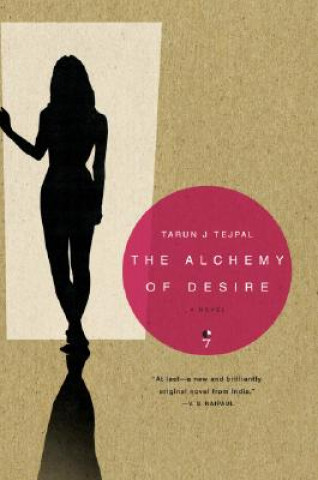 Kniha The Alchemy of Desire Tarun J. Tejpal