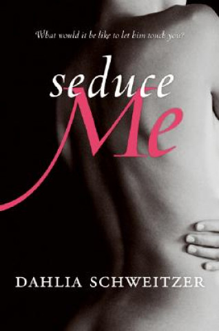 Boek Seduce Me Dahlia Schweitzer