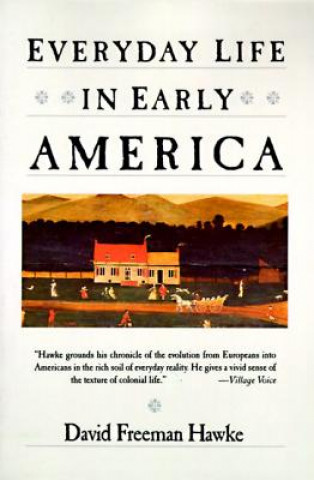 Carte Everyday Life in Early America David Hawke