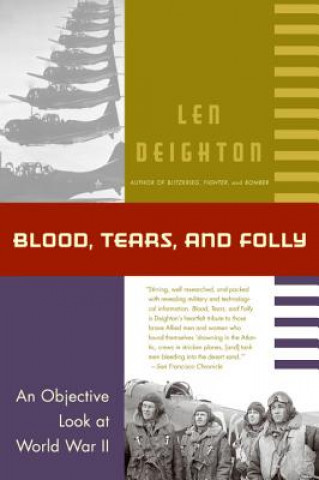 Książka Blood, Tears, and Folly: An Objective Look at World War II Len Deighton