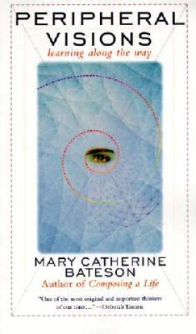 Livre Peripheral Visions: Learning Along the Way Mary Catherine Bateson