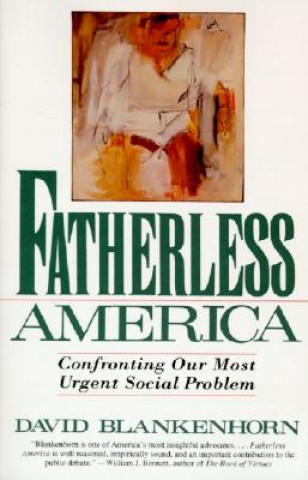 Kniha Fatherless America David Blankenhorn