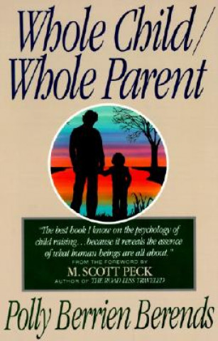 Kniha Whole Child, Whole Parent Polly Berends