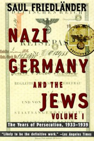 Knjiga Nazi Germany and the Jews: Volume 1: The Years of Persecution 1933-1939 Saul Friedlander