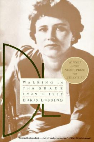 Kniha Walking in the Shade: Volume Two of My Autobiography--1949-1962 Doris May Lessing