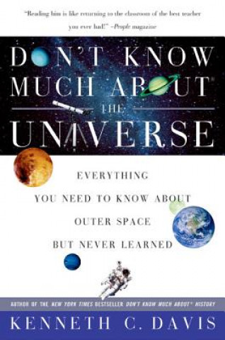 Carte Don't Know Much About(R) the Universe Kenneth C. Davis