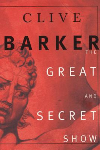 Knjiga The Great and Secret Show Clive Barker