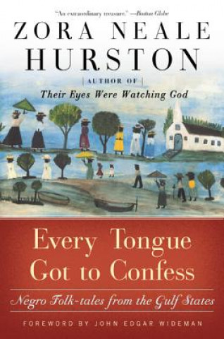 Könyv Every Tongue Got to Confess Zora Neale Hurston