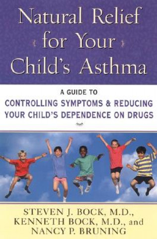Könyv Natural Relief for Your Child's Asthma Steven J. Bock