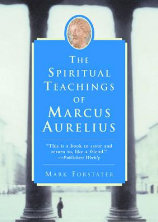 Livre The Spiritual Teachings of Marcus Aurelius Mark Forstater