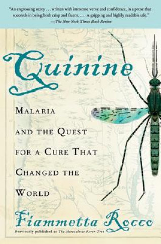 Kniha Quinine: Malaria and the Quest for a Cure That Changed the World Fiammetta Rocco