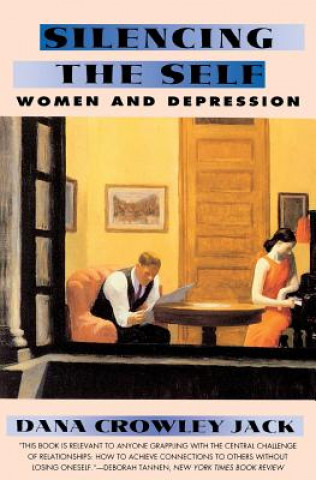 Book Silencing the Self: Women and Depression Dana Crowley Jack