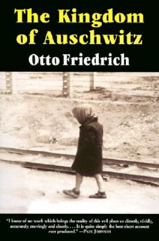 Kniha The Kingdom of Auschwitz: 1940-1945 Otto Friedrich