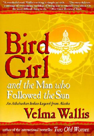 Carte Bird Girl and the Man Who Followed the Sun Velma Wallis