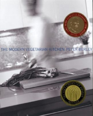 Kniha The Modern Vegetarian Kitchen Peter Berley