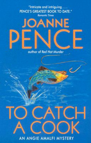 Książka To Catch a Cook: An Angie Amalfi Mystery Joanne Pence