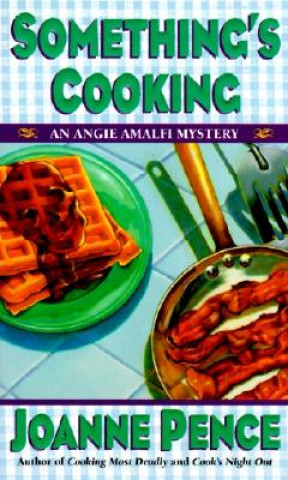 Könyv Something's Cooking: An Angie Amalfi Mystery Joanne Pence