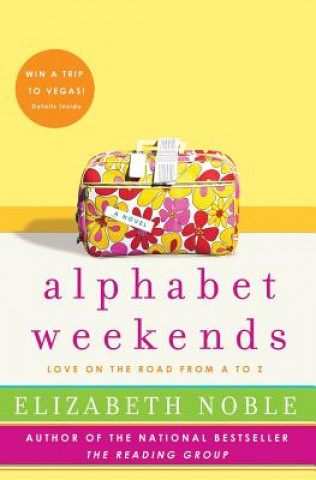 Könyv Alphabet Weekends: Love on the Road from A to Z Elizabeth Noble