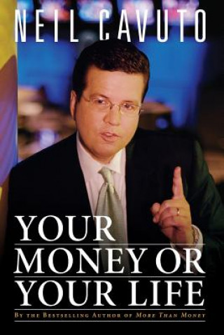 Carte Your Money or Your Life NEIL CAVUTO