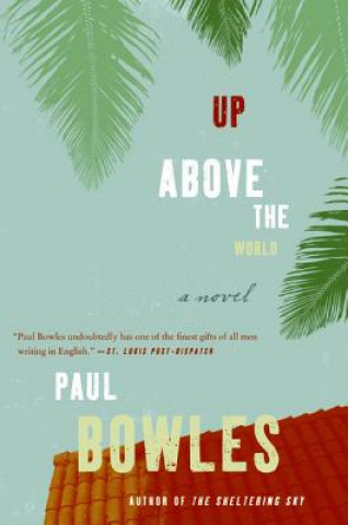Kniha Up Above the World Paul Bowles